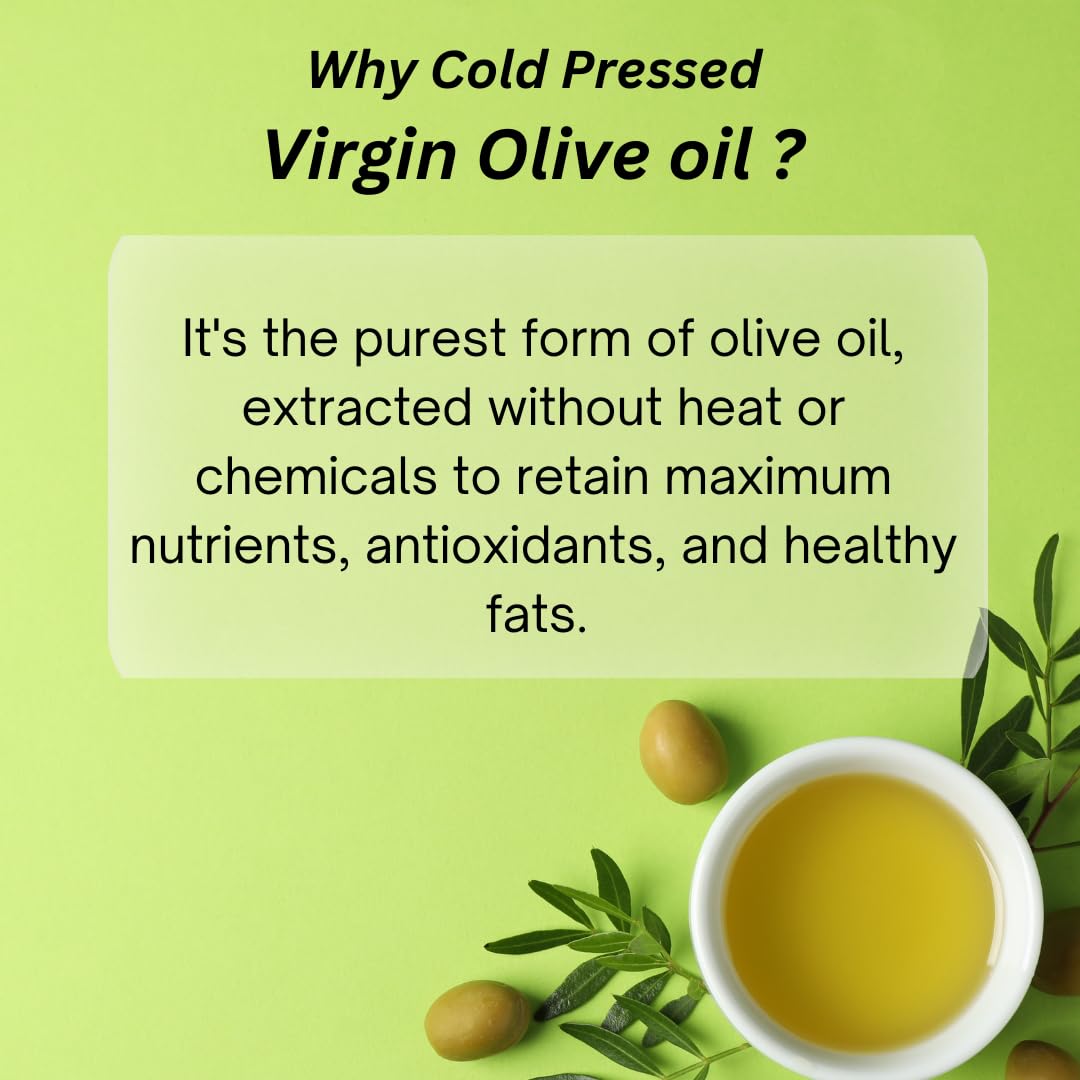 Virgin Olive Oil 500ml | Raw Cold Pressed - 100% Pure & Natural | Low in Saturated Fat | Perfect for Salad, Garnishing, Baking & Sauteing | Rich in Vitamin E & K